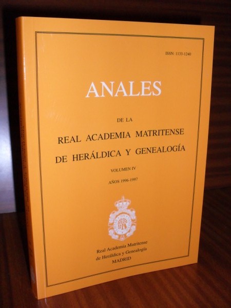 ANALES DE LA REAL ACADEMIA MATRITENSE DE HERÁLDICA Y GENEALOGÍA. Tomo IV. Años 1996-1997